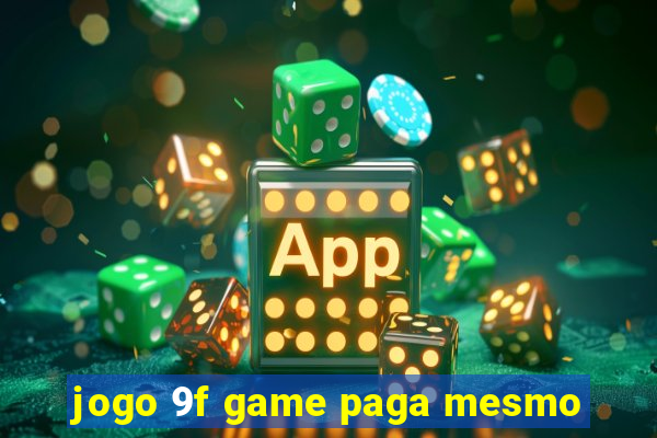 jogo 9f game paga mesmo